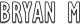 Bryan M text